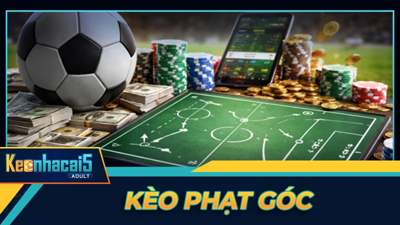 Kèo phạt góc Kèo phạt góc