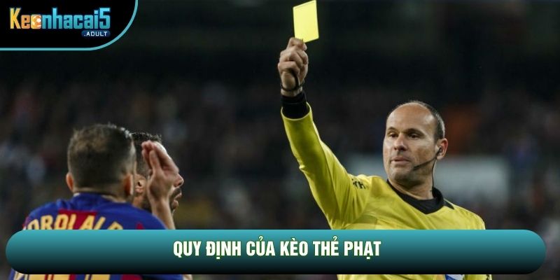 Quy định của kèo thẻ phạt Quy định của kèo thẻ phạt